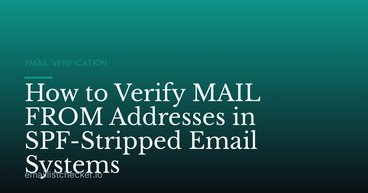How to Verify MAIL FROM Addresses in SPF-Stripped Email Systems