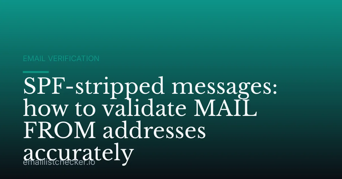 SPF-stripped messages: how to validate MAIL FROM addresses accurately