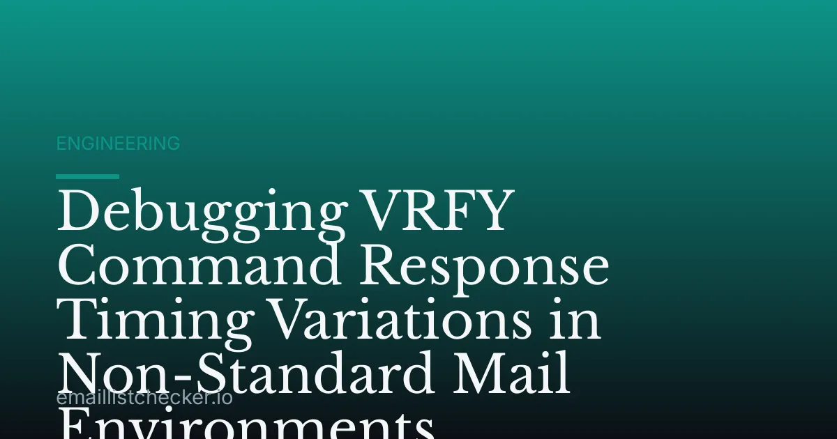 Debugging VRFY Command Response Timing Variations in Non-Standard Mail Environments