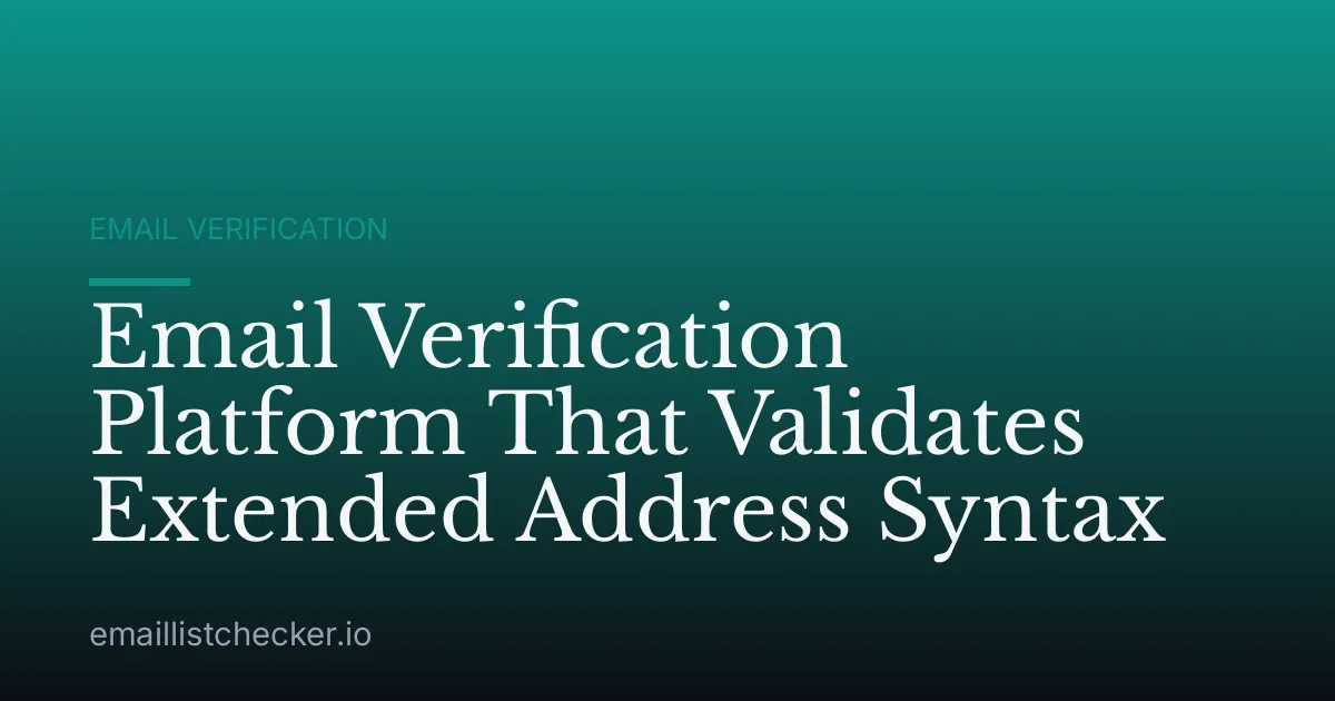 Email Verification Platform That Validates Extended Address Syntax