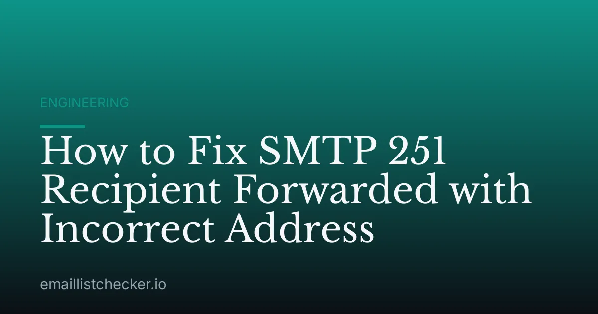 How to Fix SMTP 251 Recipient Forwarded with Incorrect Address