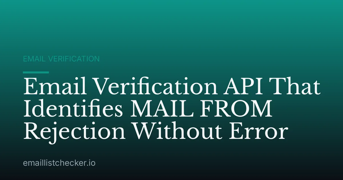 Email Verification API That Identifies MAIL FROM Rejection Without Error