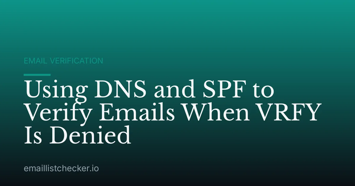 Using DNS and SPF to Verify Emails When VRFY Is Denied