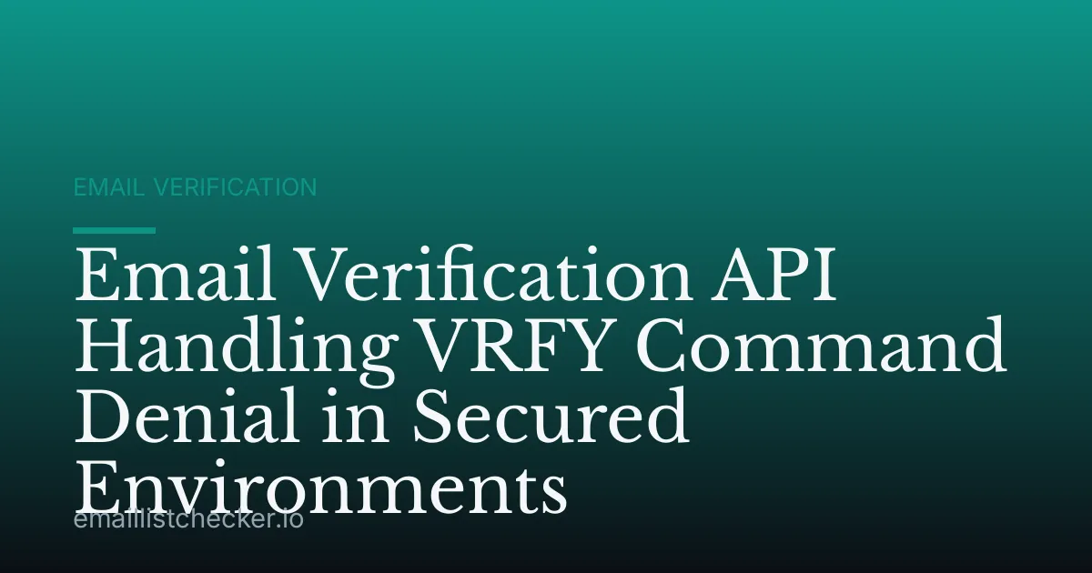 Email Verification API Handling VRFY Command Denial in Secured Environments