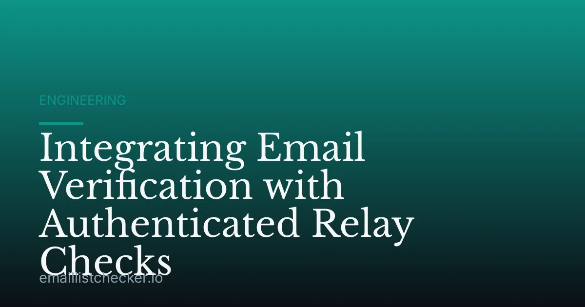 Integrating Email Verification with Authenticated Relay Checks