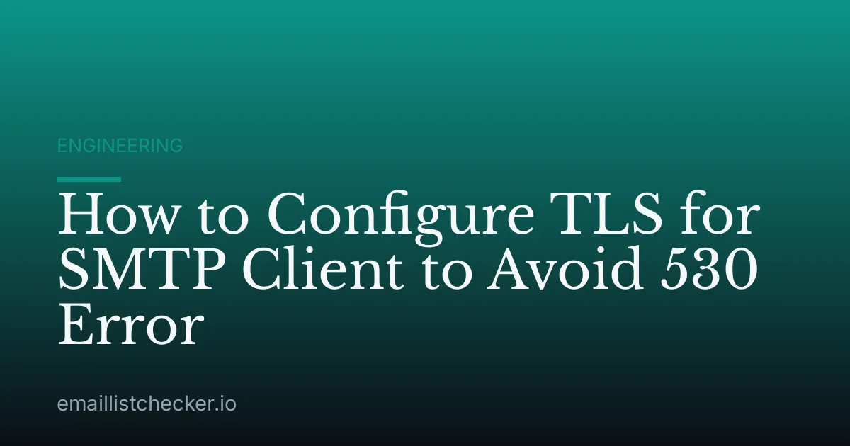 How to Configure TLS for SMTP Client to Avoid 530 Error