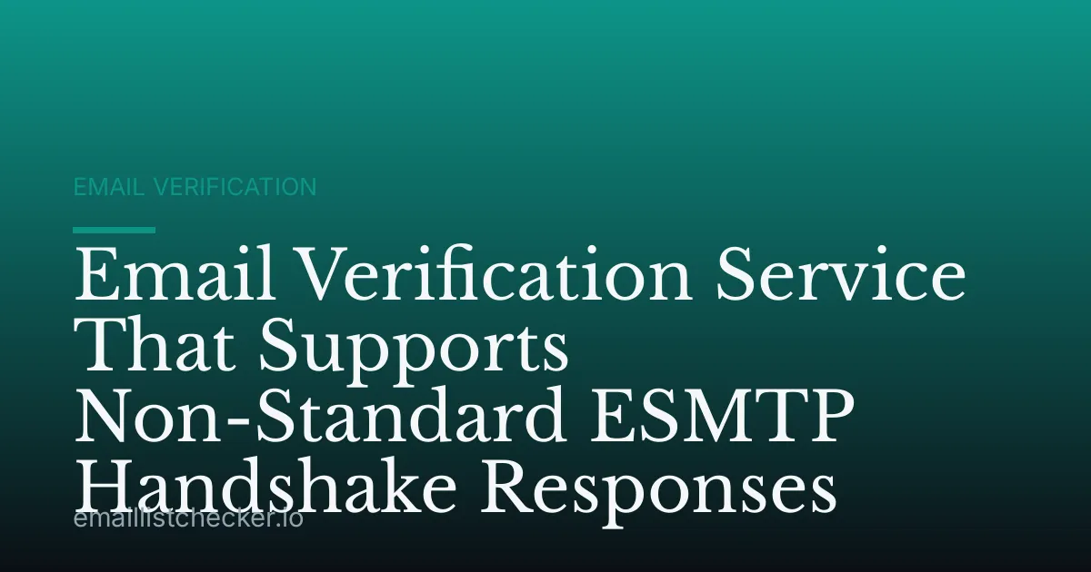 Email Verification Service That Supports Non-Standard ESMTP Handshake Responses