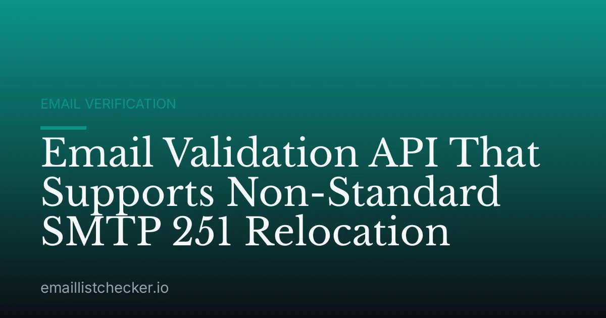Email Validation API That Supports Non-Standard SMTP 251 Relocation