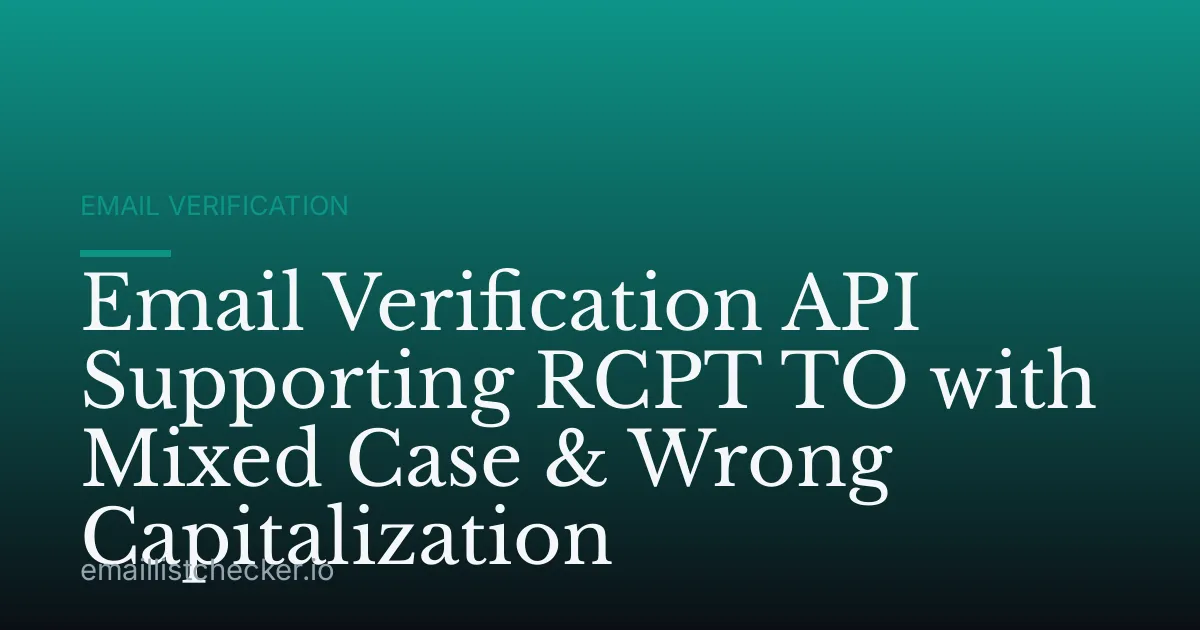 Email Verification API Supporting RCPT TO with Mixed Case & Wrong Capitalization