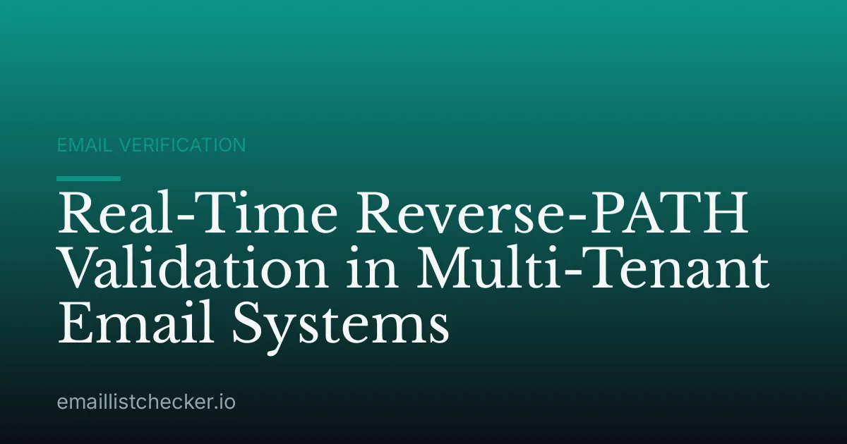 Real-Time Reverse-PATH Validation in Multi-Tenant Email Systems