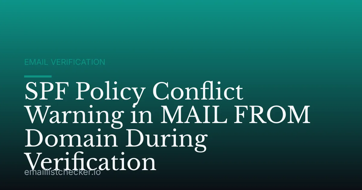 SPF Policy Conflict Warning in MAIL FROM Domain During Verification