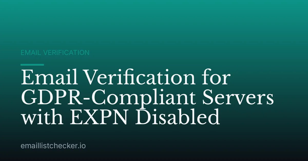 Email Verification for GDPR-Compliant Servers with EXPN Disabled