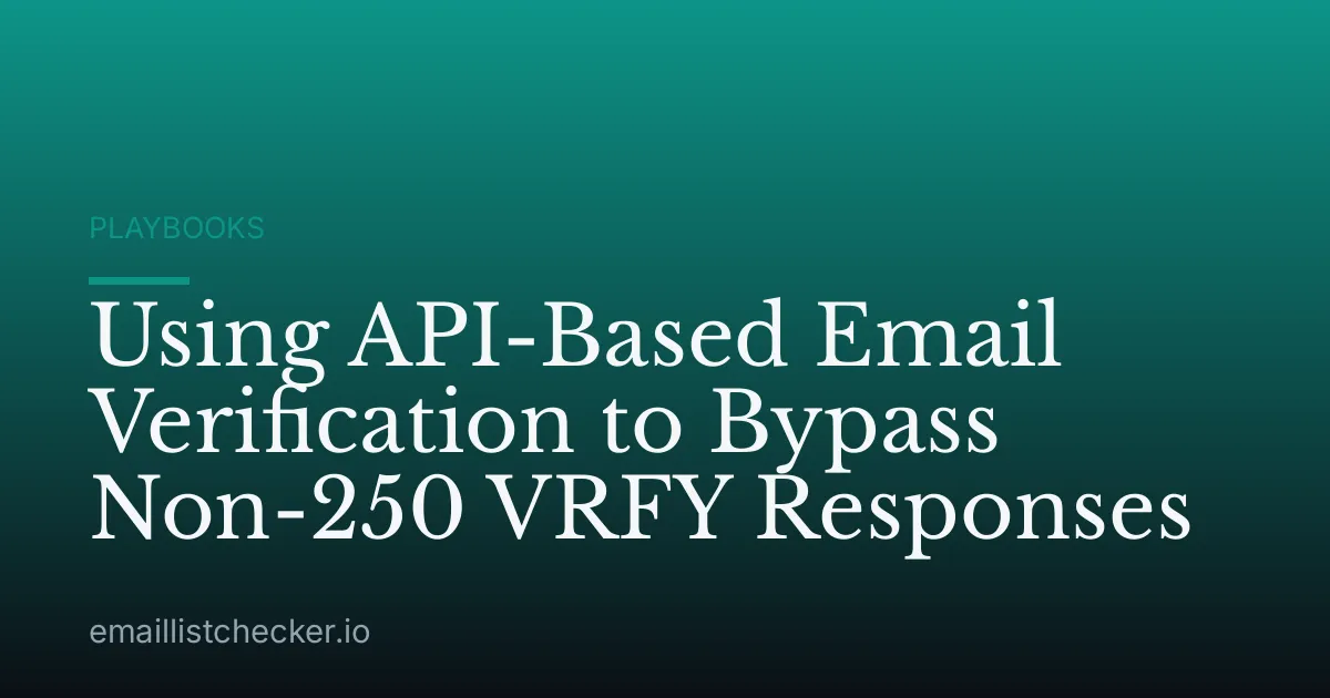 Using API-Based Email Verification to Bypass Non-250 VRFY Responses
