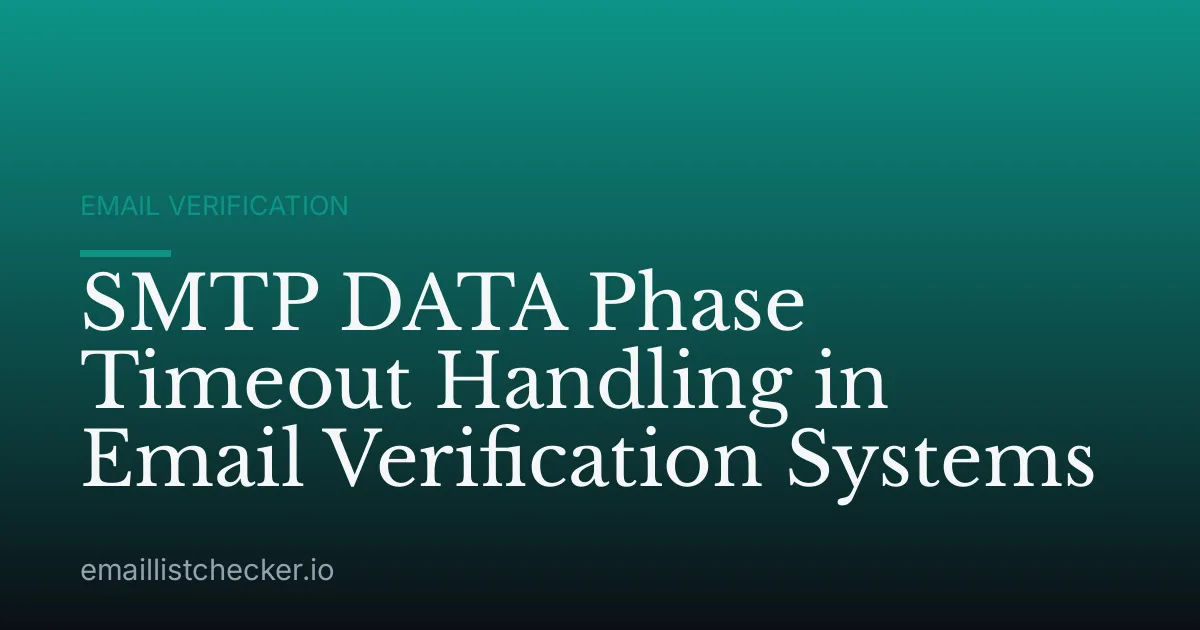 SMTP DATA Phase Timeout Handling in Email Verification Systems