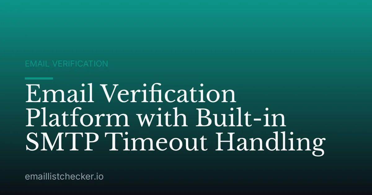 Email Verification Platform with Built-in SMTP Timeout Handling