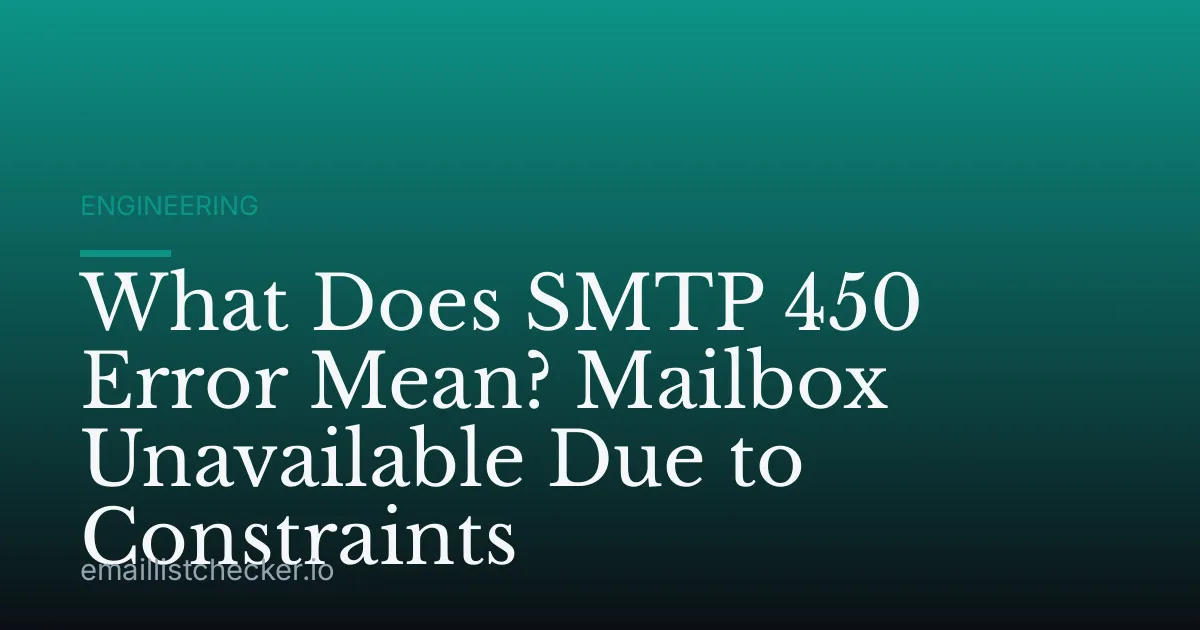 What Does SMTP 450 Error Mean? Mailbox Unavailable Due to Constraints