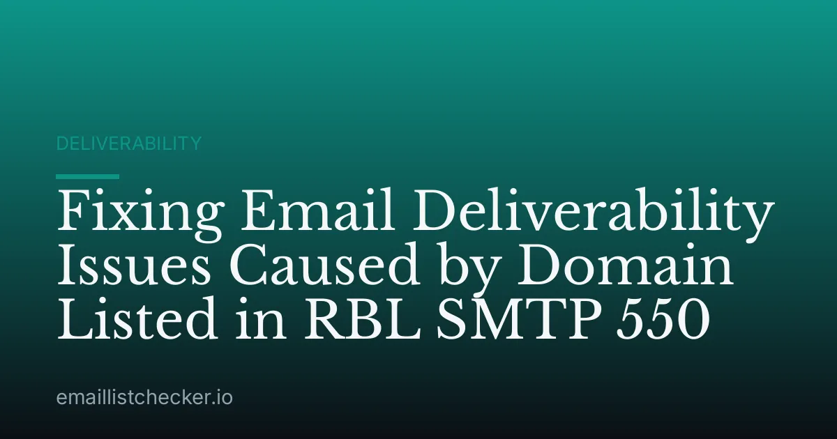 Fixing Email Deliverability Issues Caused by Domain Listed in RBL SMTP 550