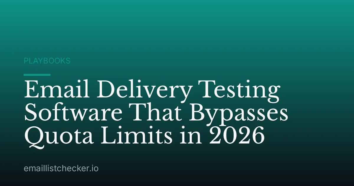 Email Delivery Testing Software That Bypasses Quota Limits in 2026
