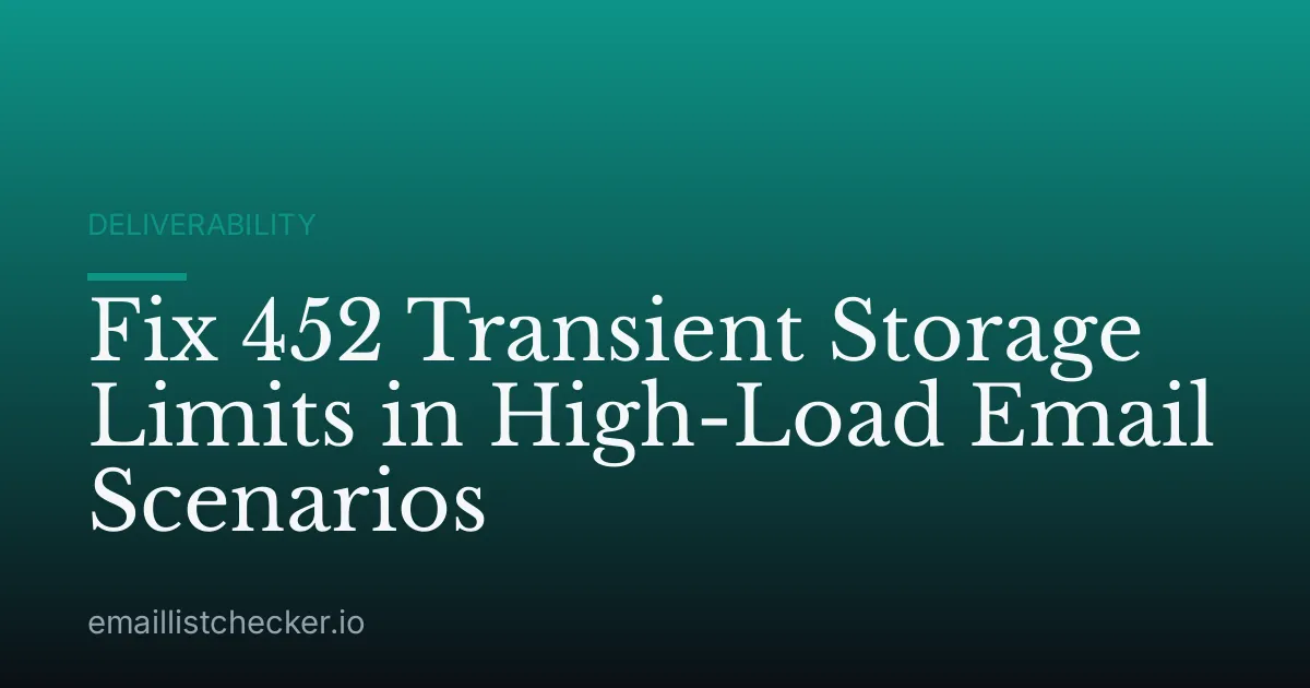Fix 452 Transient Storage Limits in High-Load Email Scenarios