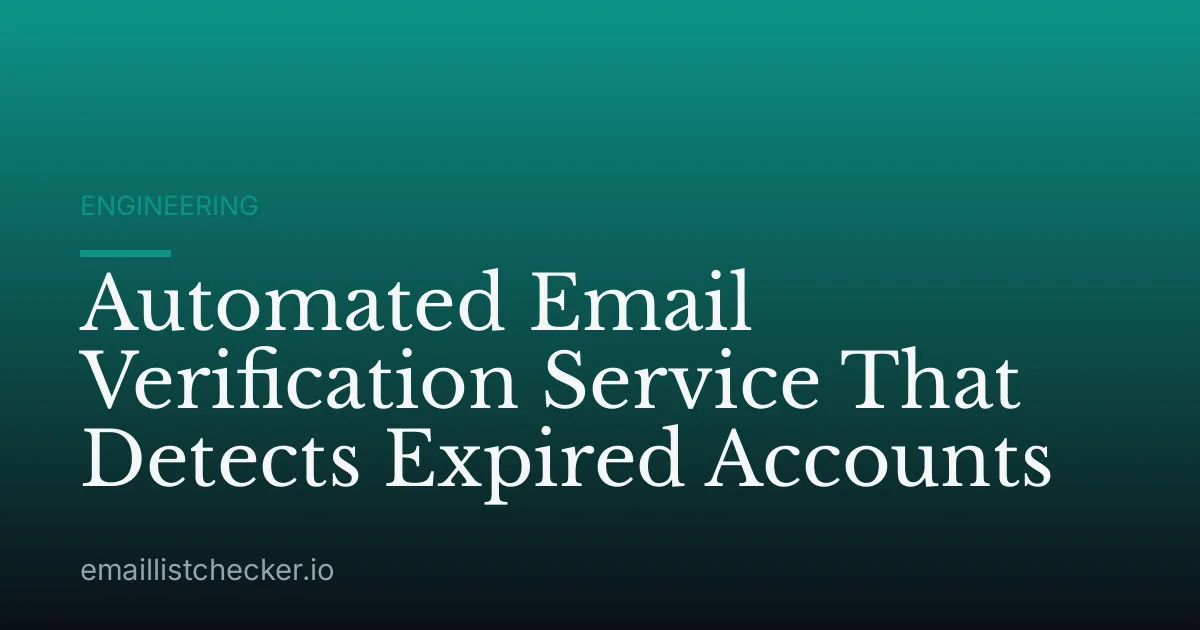 Automated Email Verification Service That Detects Expired Accounts
