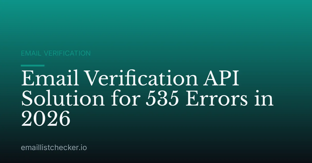 Email Verification API Solution for 535 Errors in 2026