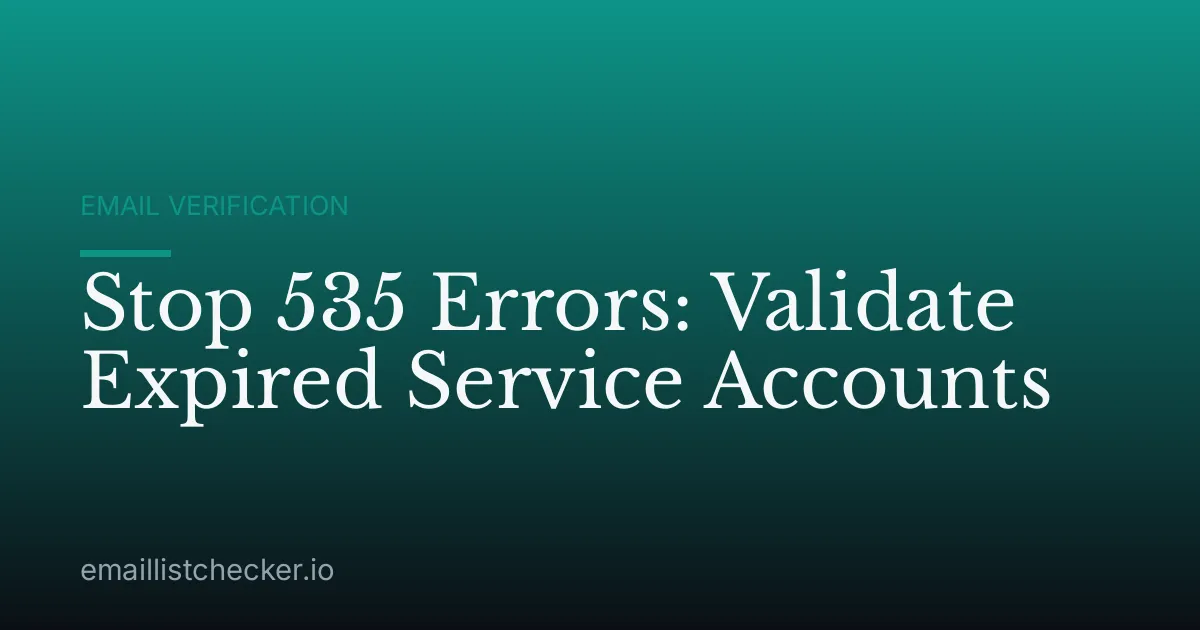 Stop 535 Errors: Validate Expired Service Accounts