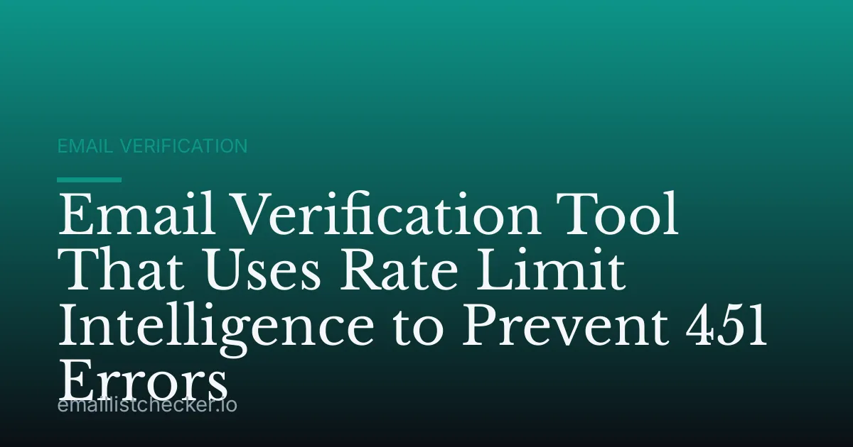 Email Verification Tool That Uses Rate Limit Intelligence to Prevent 451 Errors