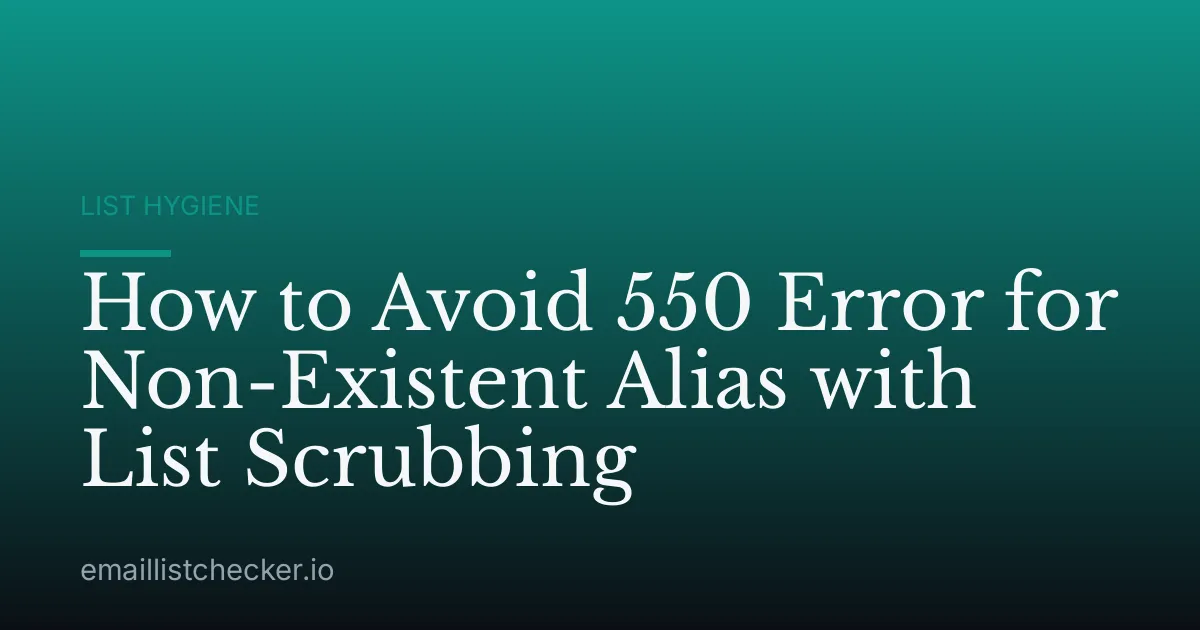 How to Avoid 550 Error for Non-Existent Alias with List Scrubbing