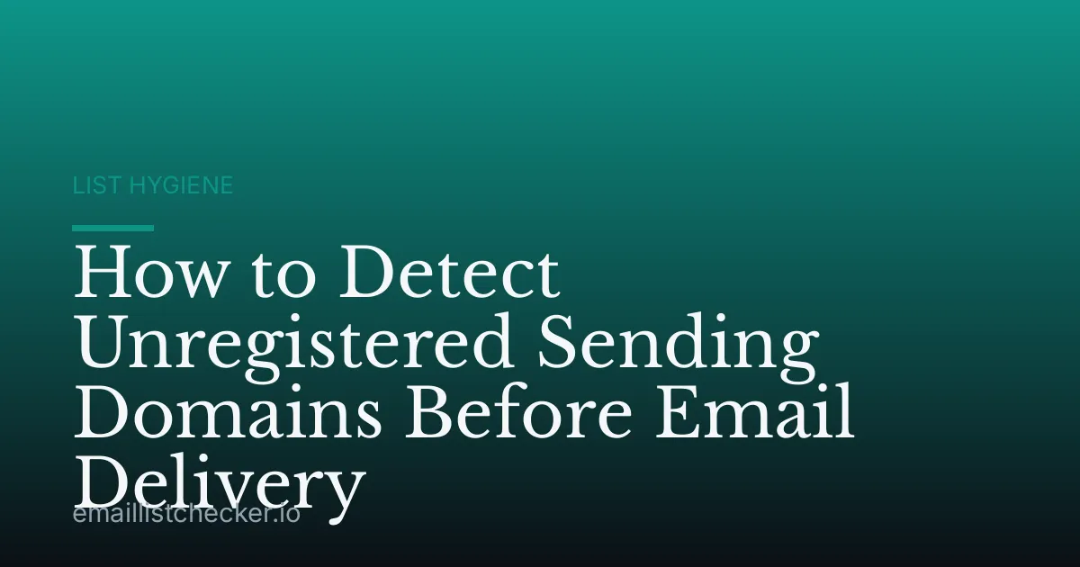 How to Detect Unregistered Sending Domains Before Email Delivery