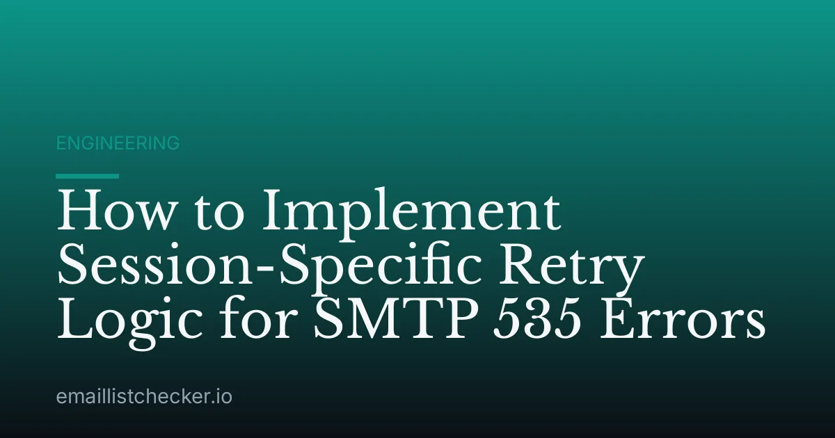 How to Implement Session-Specific Retry Logic for SMTP 535 Errors