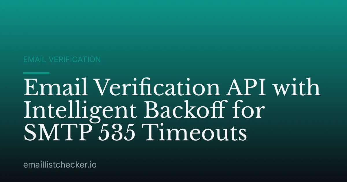 Email Verification API with Intelligent Backoff for SMTP 535 Timeouts