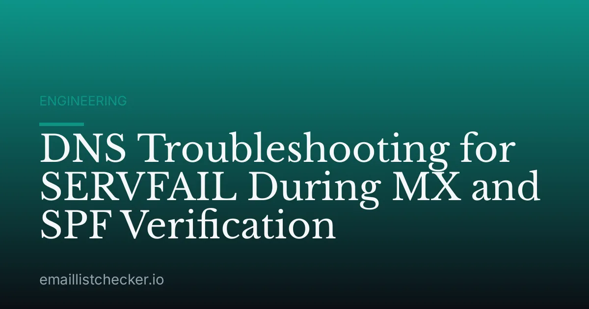 DNS Troubleshooting for SERVFAIL During MX and SPF Verification