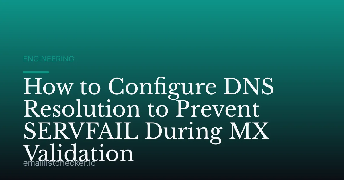 How to Configure DNS Resolution to Prevent SERVFAIL During MX Validation