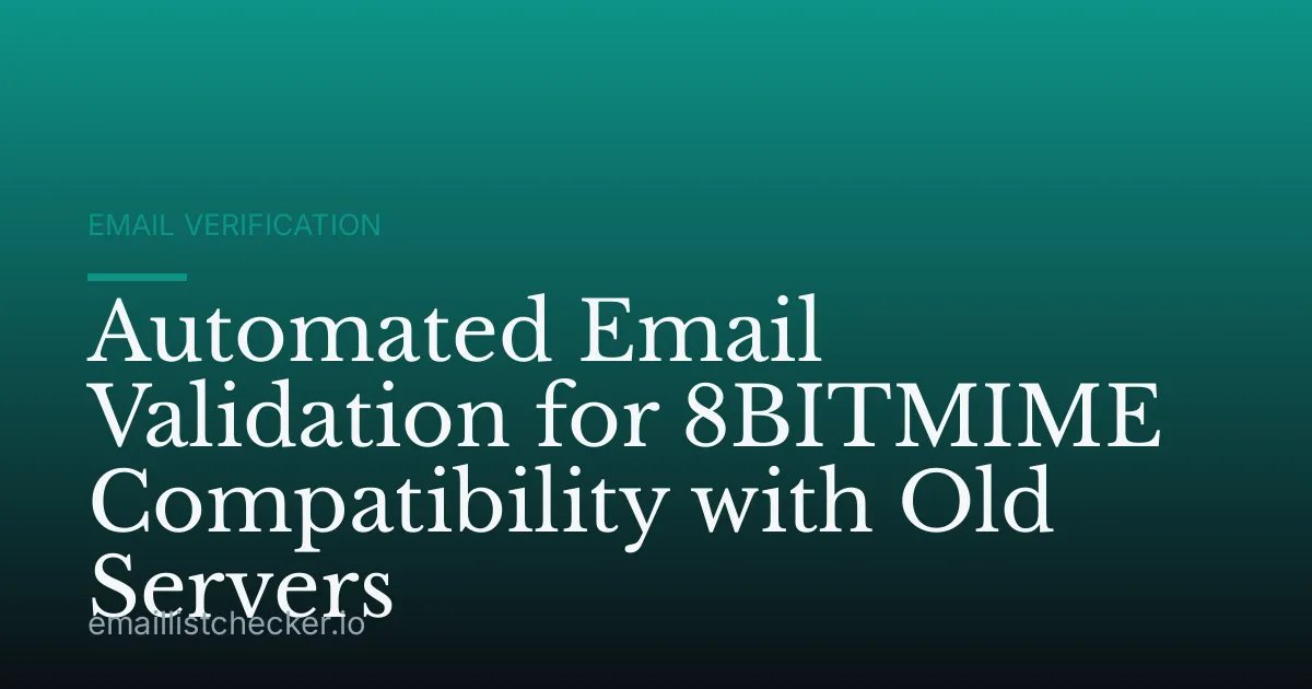 Automated Email Validation for 8BITMIME Compatibility with Old Servers