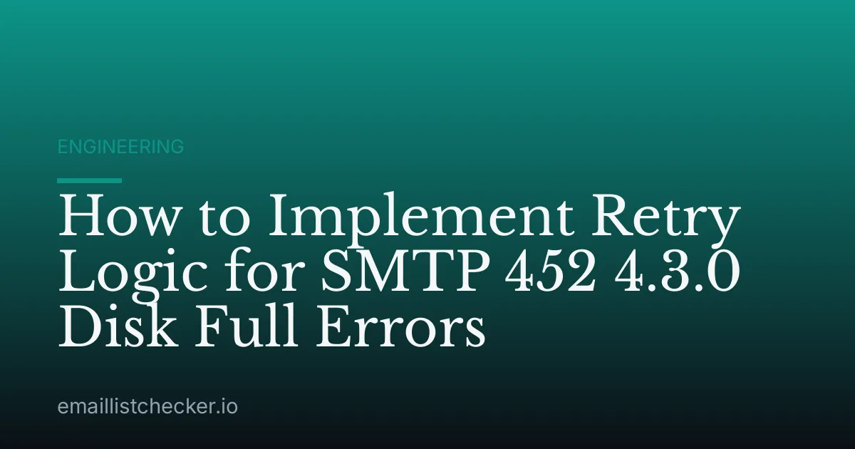 How to Implement Retry Logic for SMTP 452 4.3.0 Disk Full Errors