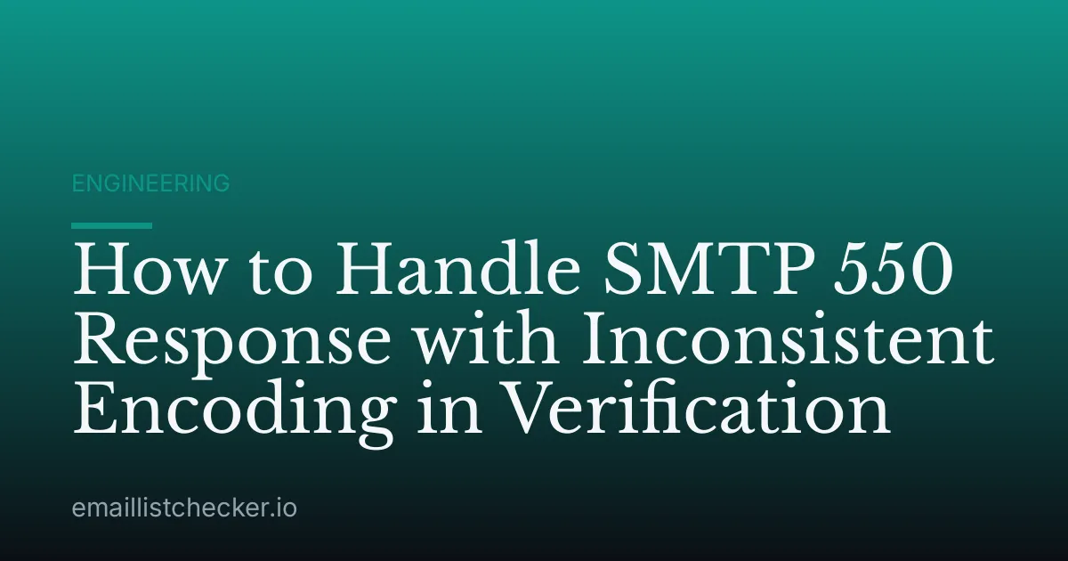 How to Handle SMTP 550 Response with Inconsistent Encoding in Verification