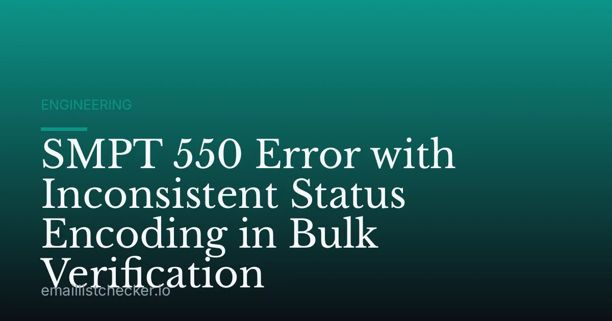 SMPT 550 Error with Inconsistent Status Encoding in Bulk Verification