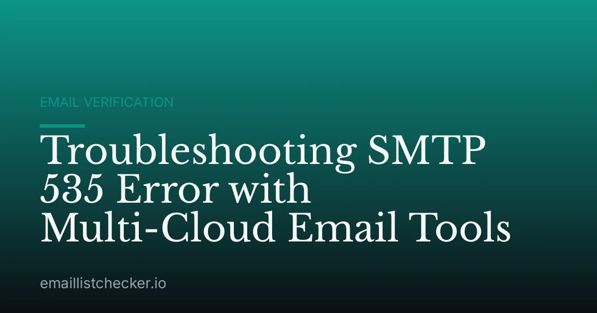 Troubleshooting SMTP 535 Error with Multi-Cloud Email Tools
