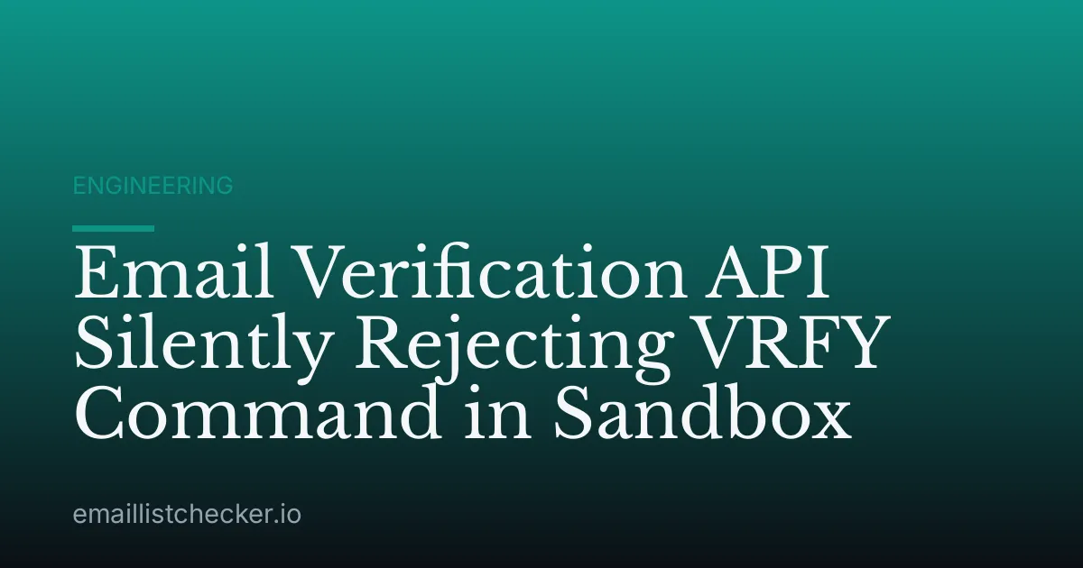 Email Verification API Silently Rejecting VRFY Command in Sandbox