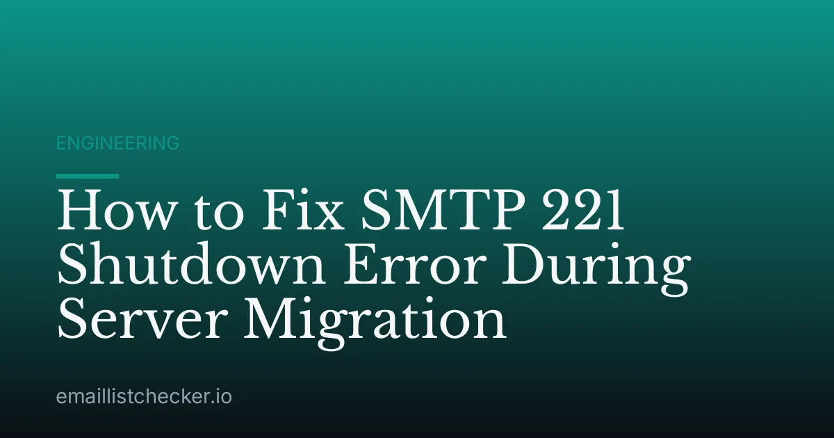 How to Fix SMTP 221 Shutdown Error During Server Migration