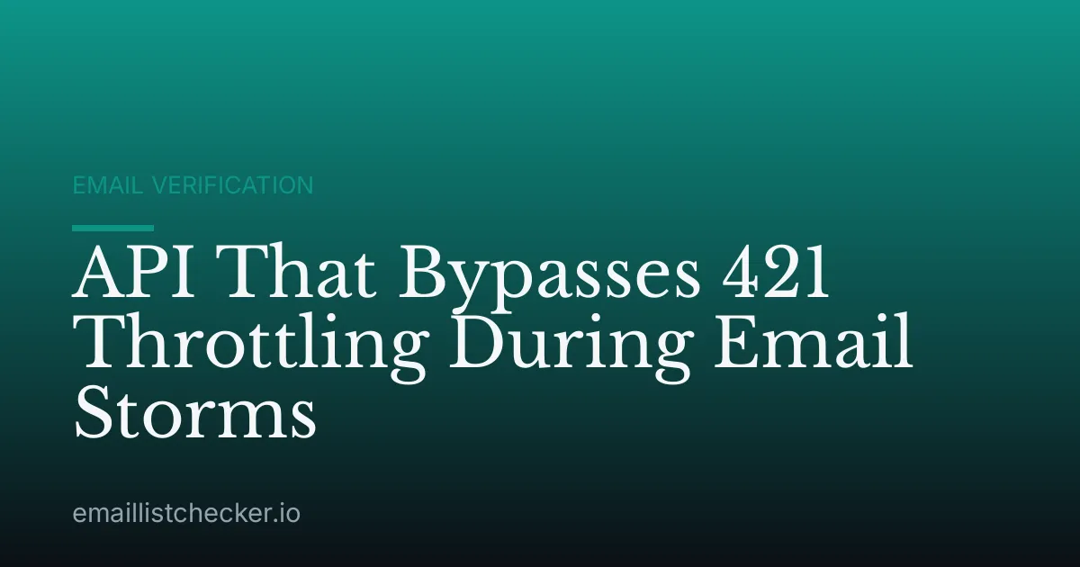 API That Bypasses 421 Throttling During Email Storms
