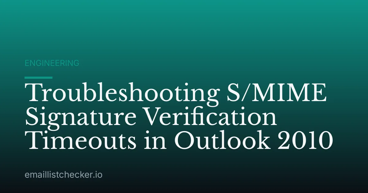 Troubleshooting S/MIME Signature Verification Timeouts in Outlook 2010