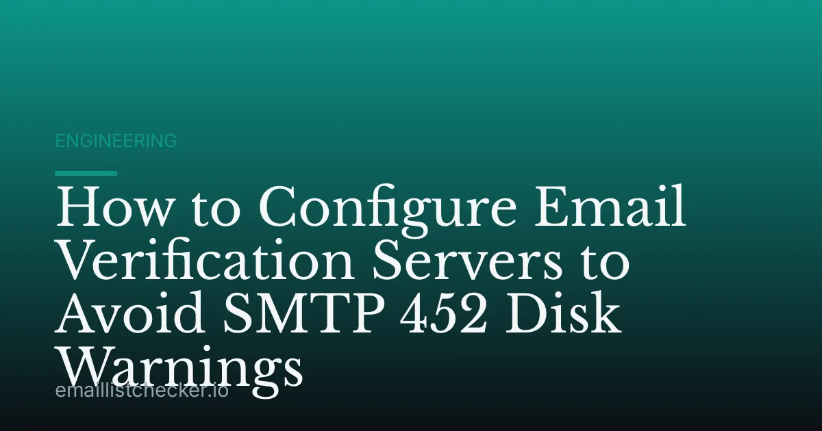 How to Configure Email Verification Servers to Avoid SMTP 452 Disk Warnings