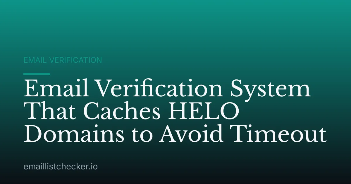 Email Verification System That Caches HELO Domains to Avoid Timeout