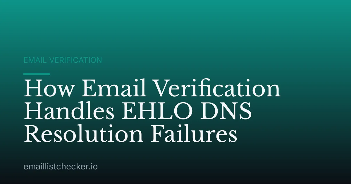 How Email Verification Handles EHLO DNS Resolution Failures