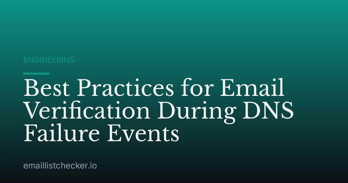 Best Practices for Email Verification During DNS Failure Events