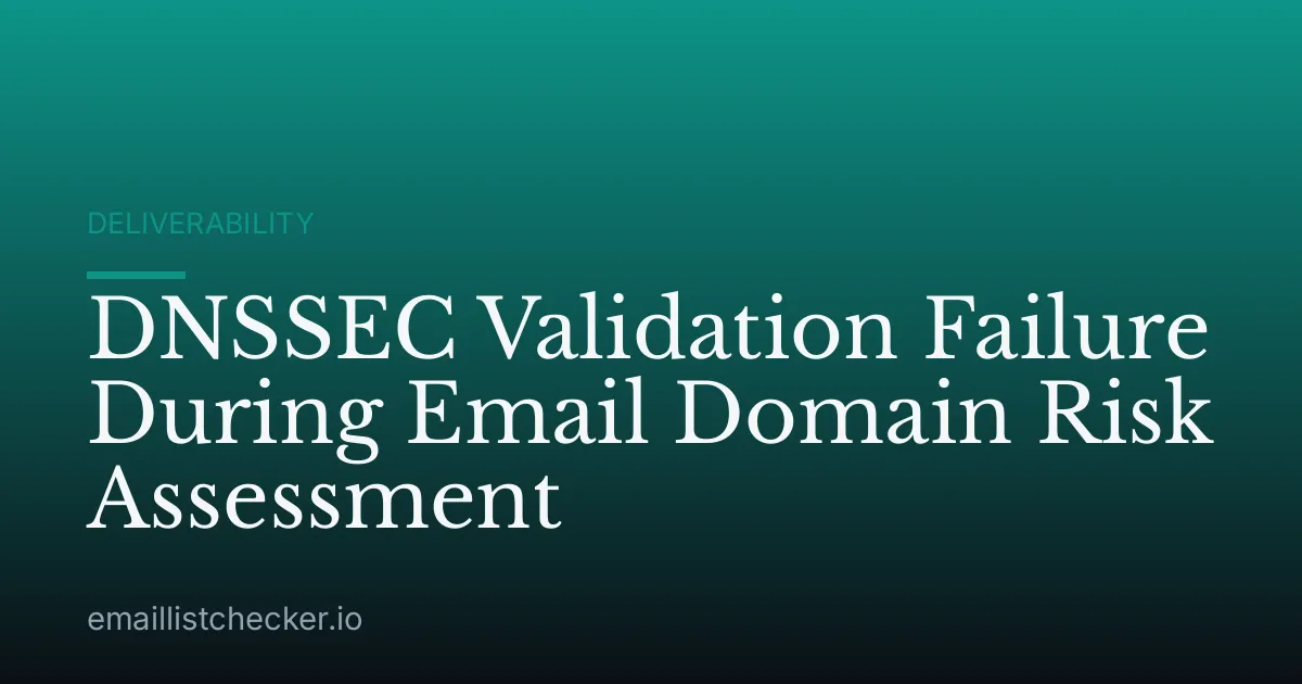 DNSSEC Validation Failure During Email Domain Risk Assessment