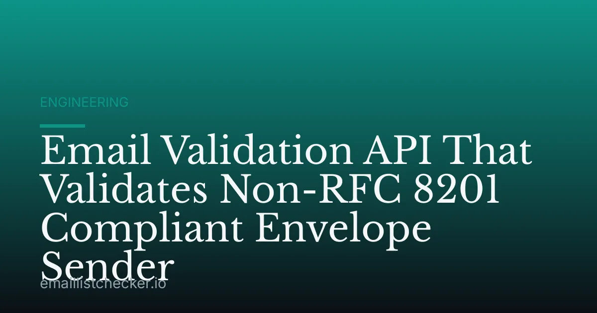 Email Validation API That Validates Non-RFC 8201 Compliant Envelope Sender