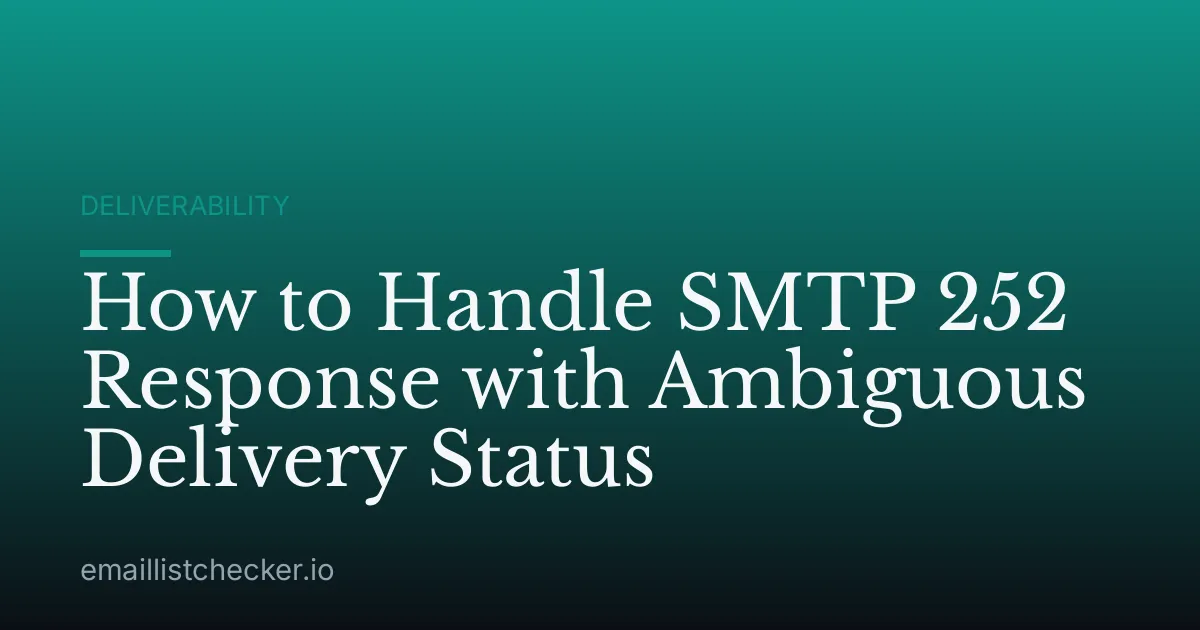 How to Handle SMTP 252 Response with Ambiguous Delivery Status