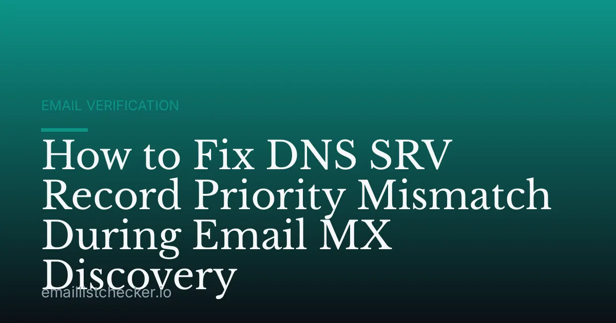 How to Fix DNS SRV Record Priority Mismatch During Email MX Discovery